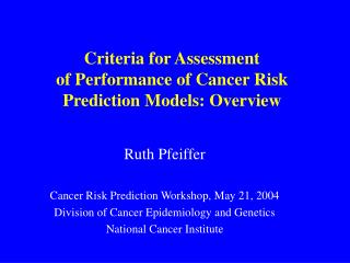 Criteria for Assessment of Performance of Cancer Risk Prediction Models: Overview