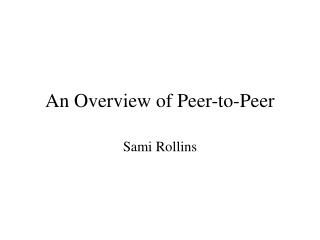 An Overview of Peer-to-Peer