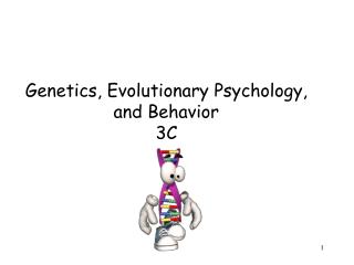 Genetics, Evolutionary Psychology, and Behavior 3C