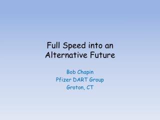 Full Speed into an Alternative Future