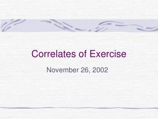 Correlates of Exercise