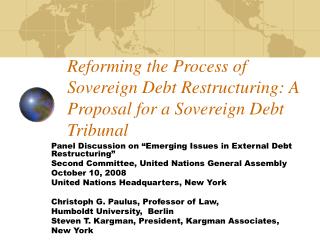 Reforming the Process of Sovereign Debt Restructuring: A Proposal for a Sovereign Debt Tribunal