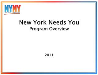 New York Needs You Program Overview 2011
