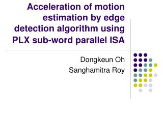 Acceleration of motion estimation by edge detection algorithm using PLX sub-word parallel ISA