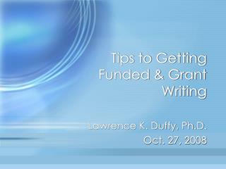 Tips to Getting Funded &amp; Grant Writing