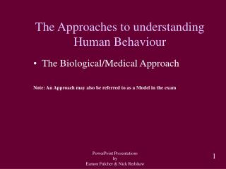 The Approaches to understanding Human Behaviour
