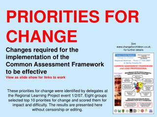 PRIORITIES FOR CHANGE Changes required for the implementation of the