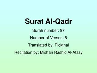 Surat Al-Qadr Surah number: 97 Number of Verses: 5 Translated by: Pickthal