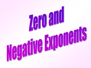 Zero and Negative Exponents