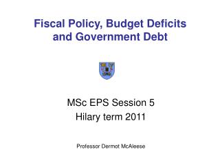 Fiscal Policy, Budget Deficits and Government Debt