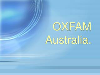 OXFAM Australia.
