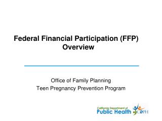 Federal Financial Participation (FFP) 			Overview