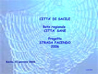 CITTA’ DI SACILE Rete regionale CITTA’ SANE Progetto STRADA FACENDO 2006