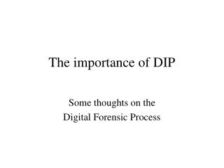 The importance of DIP