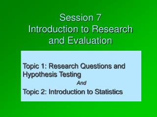 Session 7 Introduction to Research and Evaluation