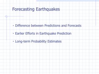 Forecasting Earthquakes