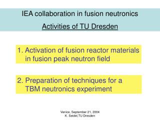 IEA collaboration in fusion neutronics Activities of TU Dresden