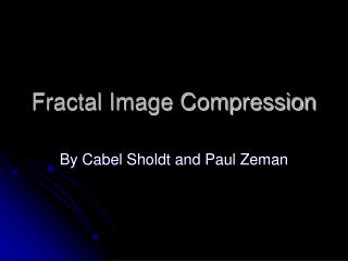 Fractal Image Compression