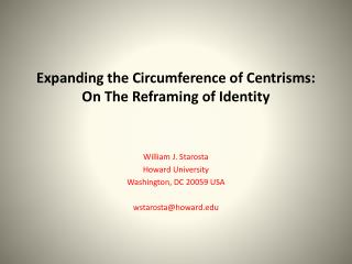 Expanding the Circumference of Centrisms: On The Reframing of Identity