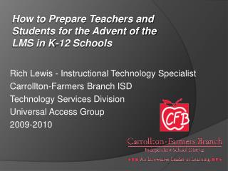 Rich Lewis - Instructional Technology Specialist Carrollton-Farmers Branch ISD