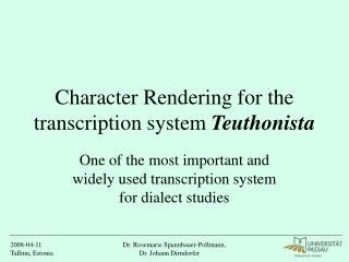Character Rendering for the transcription system Teuthonista