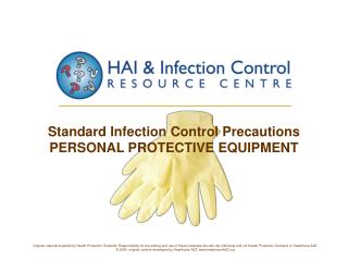 Standard Infection Control Precautions PERSONAL PROTECTIVE EQUIPMENT