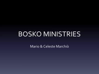 BOSKO MINISTRIES