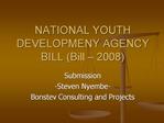 NATIONAL YOUTH DEVELOPMENY AGENCY BILL Bill 2008