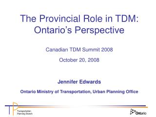 The Provincial Role in TDM: Ontario’s Perspective