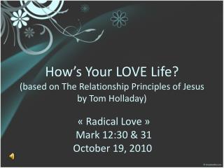 How’s Your LOVE Life? (based on The Relationship Principles of Jesus by Tom Holladay)