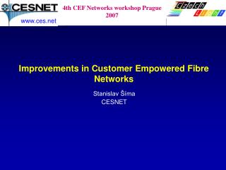 Improvements in Customer Empowered Fibre Networks