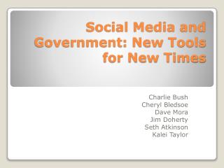 Social Media and Government: New Tools for New Times