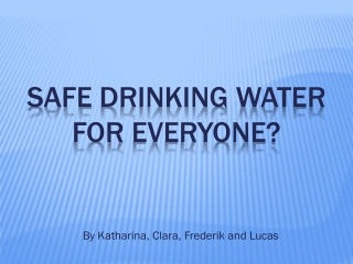 Safe drinking water for everyone ?