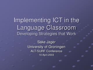 Implementing ICT in the Language Classroom Developing Strategies that Work