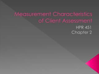 Measurement Characteristics of Client Assessment