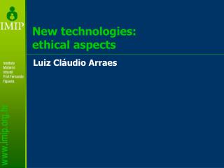 New technologies: ethical aspects