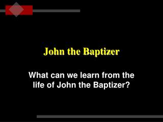 John the Baptizer