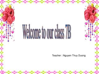 Welcome to our class 7B