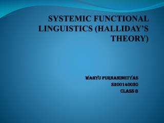 SYSTEMIC FUNCTIONAL LINGUISTICS (HALLIDAY’S THEORY)