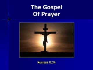 The Gospel Of Prayer