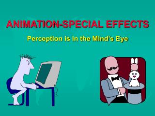 ANIMATION-SPECIAL EFFECTS