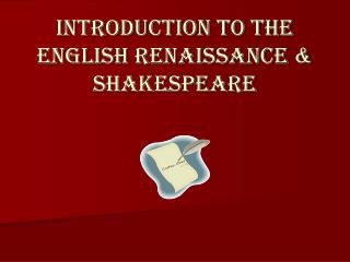 Introduction to the English Renaissance &amp; Shakespeare