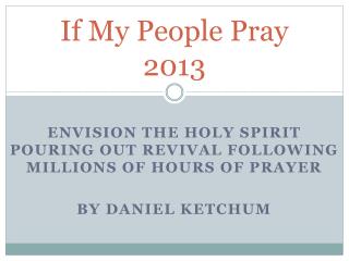 If My People Pray 2013