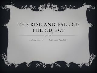 The rise and fall of the object