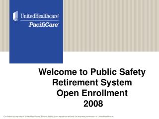Welcome to Public Safety Retirement System Open Enrollment 2008