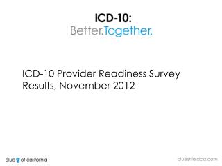 ICD-10 Provider Readiness Survey Results, November 2012