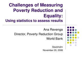 Challenges of Measuring Poverty Reduction and Equality: Using statistics to assess results