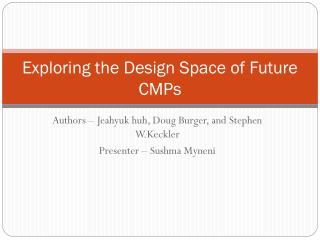 Exploring the Design Space of Future CMPs