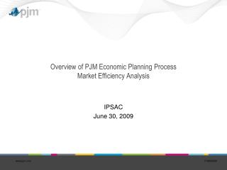 Overview of PJM Economic Planning Process Market Efficiency Analysis