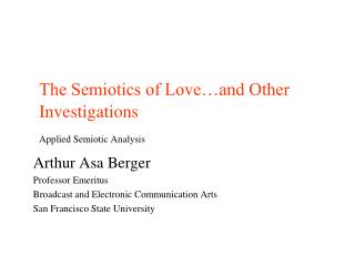 The Semiotics of Love…and Other 	Investigations Applied Semiotic Analysis